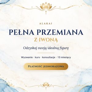 PEŁNA PRZEMIANA Z IWONĄ – płatność jednorazowa